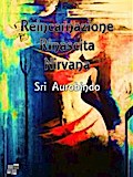 Reincarnazione Rinascita Nirvana