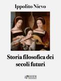 Storia filosofica dei secoli futuri