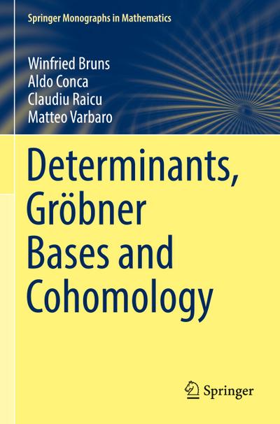 Determinants, Gröbner Bases and Cohomology