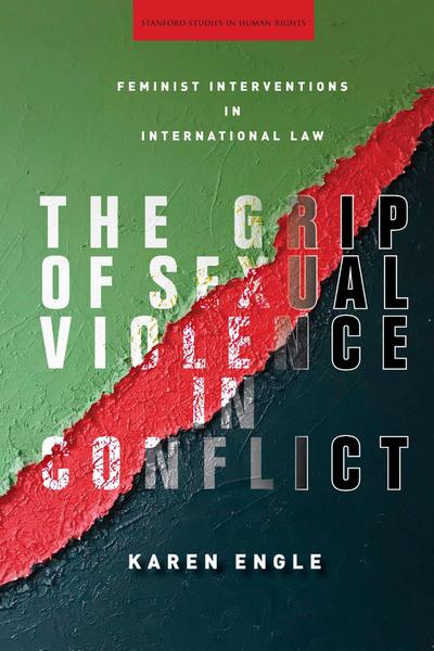 The Grip of Sexual Violence in Conflict