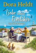 Liebe oder Eierlikör - Fast eine Romanze