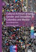 Cultural Activism around Gender and Sexualities in Colombia and Mexico