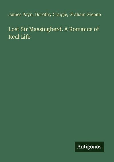 Lost Sir Massingberd. A Romance of Real Life