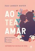 Ao TEA amar