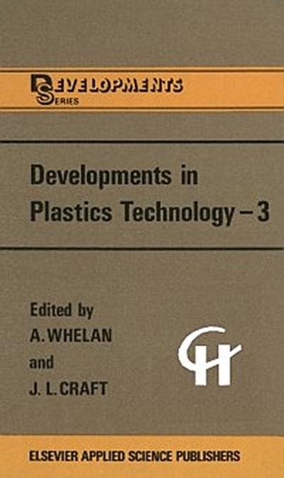 Developments in Plastics Technology -3