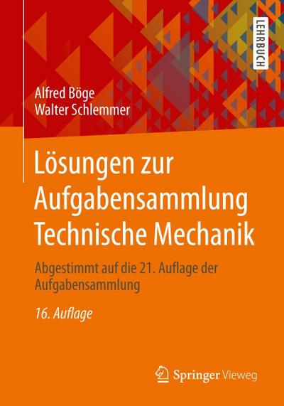 Lösungen zur Aufgabensammlung Technische Mechanik: Abgestimmt auf die 21. Auflage der Aufgabensammlung