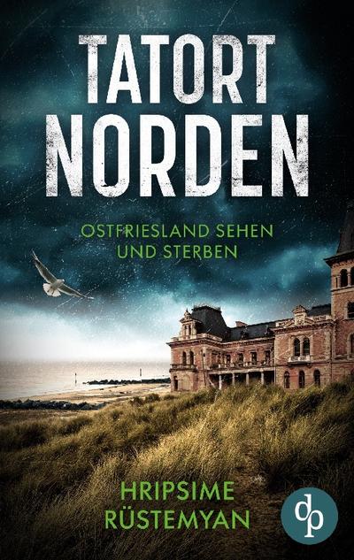Tatort Norden - Ostfriesland sehen und sterben