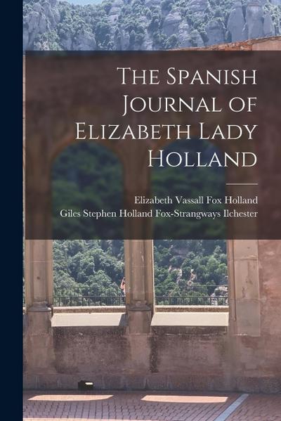The Spanish Journal of Elizabeth Lady Holland