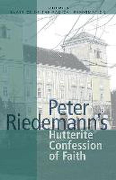Peter Riedemann’s Hutterite Confession of Faith