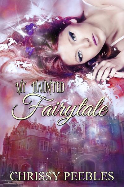 My Haunted Fairytale (The Enchanted Castle Series, #2)