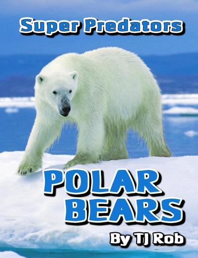 Polar Bears (Super Predators)