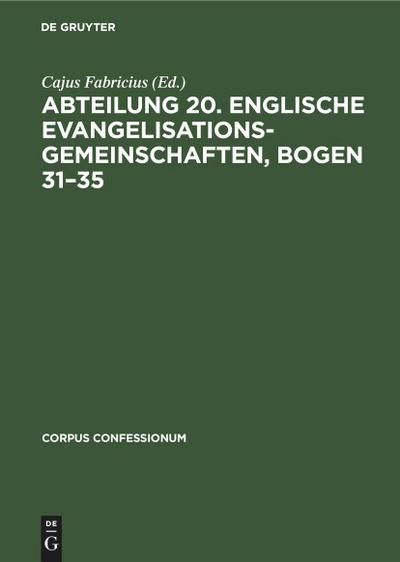 Abteilung 20. Englische Evangelisationsgemeinschaften, Bogen 31-35