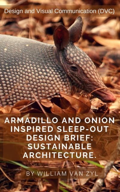 Armadillo and Onion Inspired Sleep-out Design Brief: Sustainable Architecture.