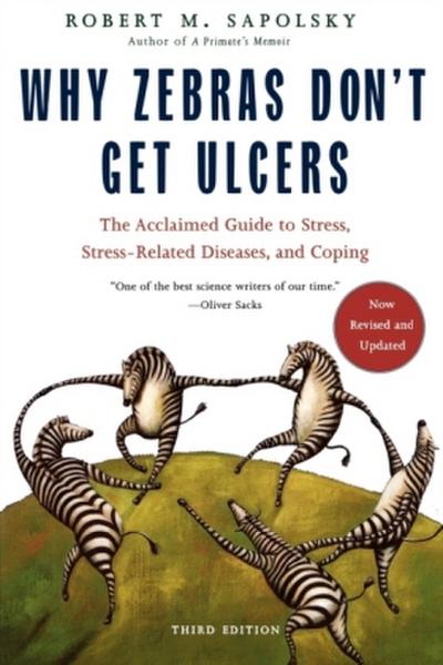 Why Zebras Don’t Get Ulcers (Revised and Updated)