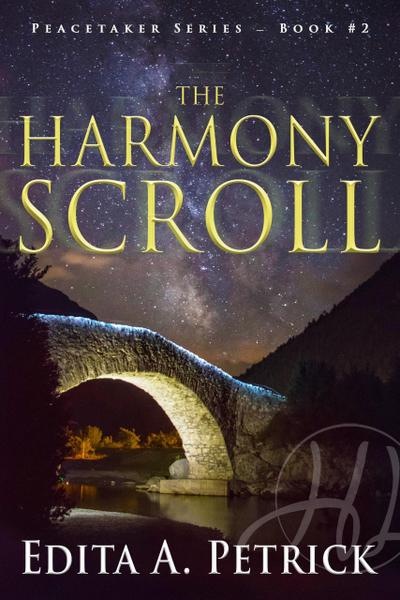 The Harmony Scroll (Book 2 of the Peacetaker Series, #2)
