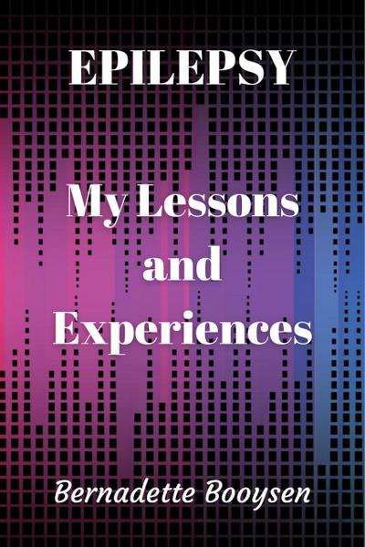 My Lessons and Experiences (Epilepsy, #1)