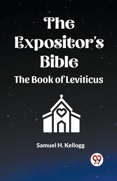 The Expositor’s Bible The Book Of Leviticus