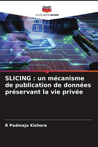 SLICING : un mécanisme de publication de données préservant la vie privée