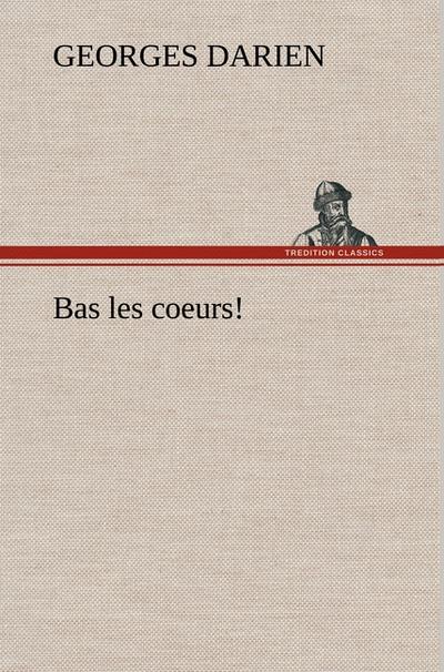 Bas les coeurs!