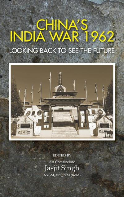 China’s India War, 1962: Looking Back to See the Future