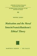 Motivation and the Moral Sense in Francis Hutcheson`s Ethical Theory