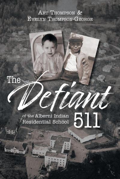 The Defiant 511 of the Alberni Indian Residential School