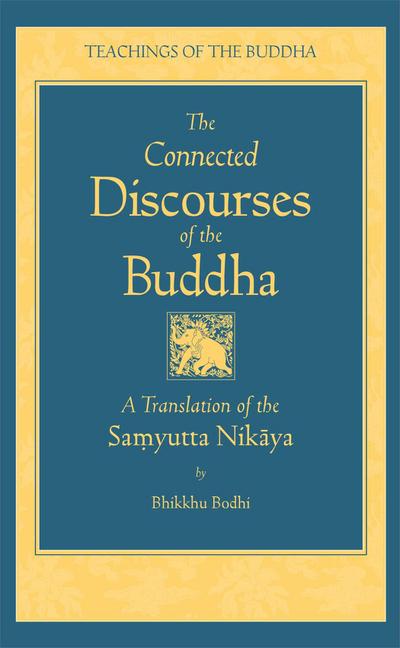 The Connected Discourse of the Buddha: A Translation of the Samyutta Nikaya - Bodhi