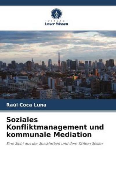 Soziales Konfliktmanagement und kommunale Mediation