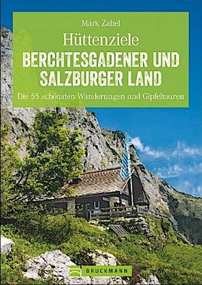 Hüttenziele Berchtesgadener und Salzburger Land