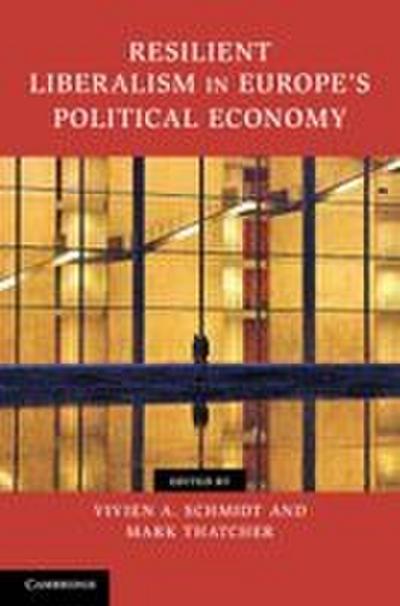 Resilient Liberalism in Europe’s Political Economy