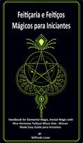 Feitiçaria e Feitiços Mágicos para Iniciantes