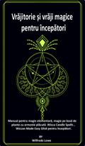 Vrăjitorie și vrăji magice pentru începători