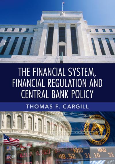 The Financial System, Financial Regulation and Central Bank             Policy