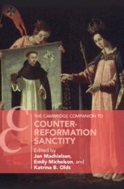 The Cambridge Companion to Counter-Reformation Sanctity