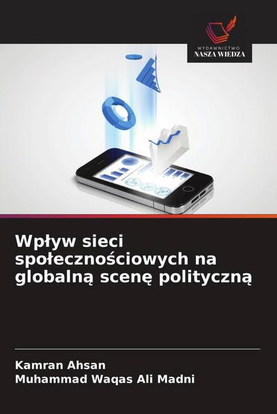 Wp¿yw sieci spo¿eczno¿ciowych na globaln¿ scen¿ polityczn¿