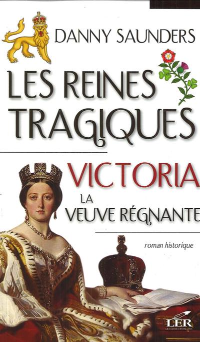 Les reines tragiques 4 : Victoria la veuve regnante