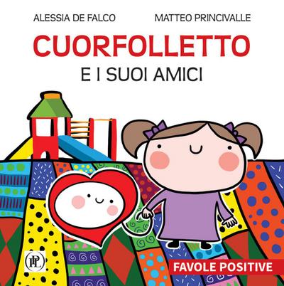 de Falco, A: Cuorfolletto e i suoi amici. Favole positive