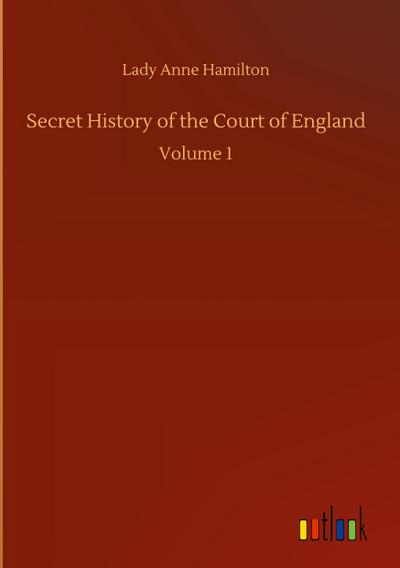 Secret History of the Court of England