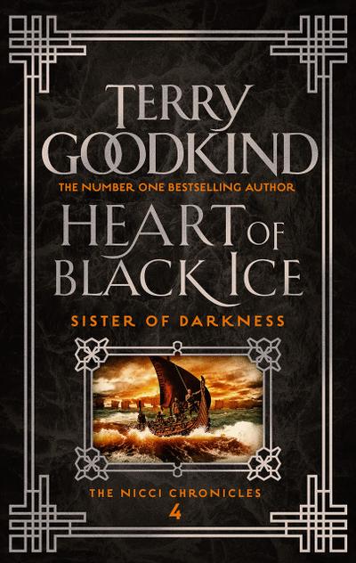 Heart Of Black Ice: The Nicci Chronicles 4 (Sister of Darkness: The Nicci Chronicles, Band 4)