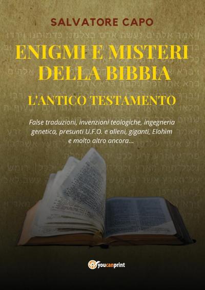 Enigmi e Misteri della Bibbia - L’Antico Testamento