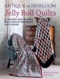 Antique to Heirloom Jelly Roll Quilts
