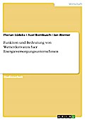 Funktion und Bedeutung von Wetterderivaten fuer Energieversorgungsunternehmen