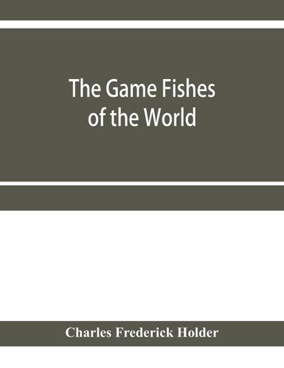 The game fishes of the world