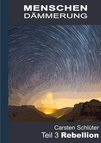 Menschendämmerung III - Rebellion