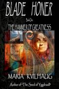 BLADE HONER - Book One: The Hammer of Greatness