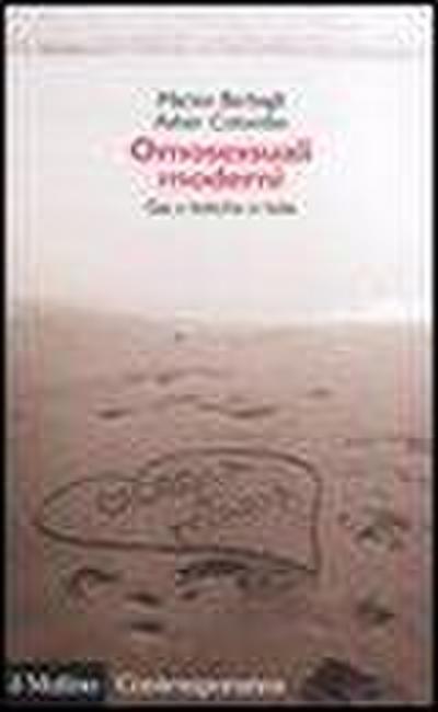 Omosessuali moderni. Gay e lesbiche in Italia