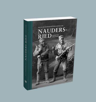 Das K.K. Standschützen-Bataillon Nauders-Ried im Ersten Weltkrieg