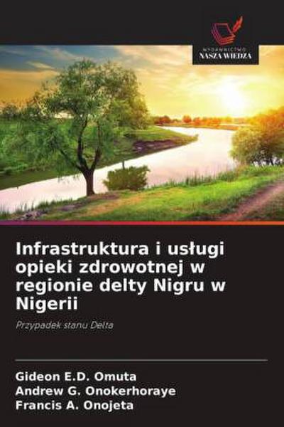 Infrastruktura i us¿ugi opieki zdrowotnej w regionie delty Nigru w Nigerii