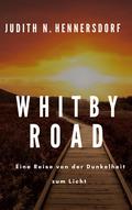 Whitby Road: Eine Reise von der Dunkelheit zum Licht