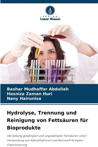 Hydrolyse, Trennung und Reinigung von Fettsäuren für Bioprodukte
